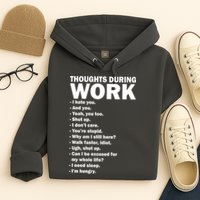 Thoughts During Work Funny Hoodie