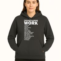Thoughts During Work Funny Hoodie