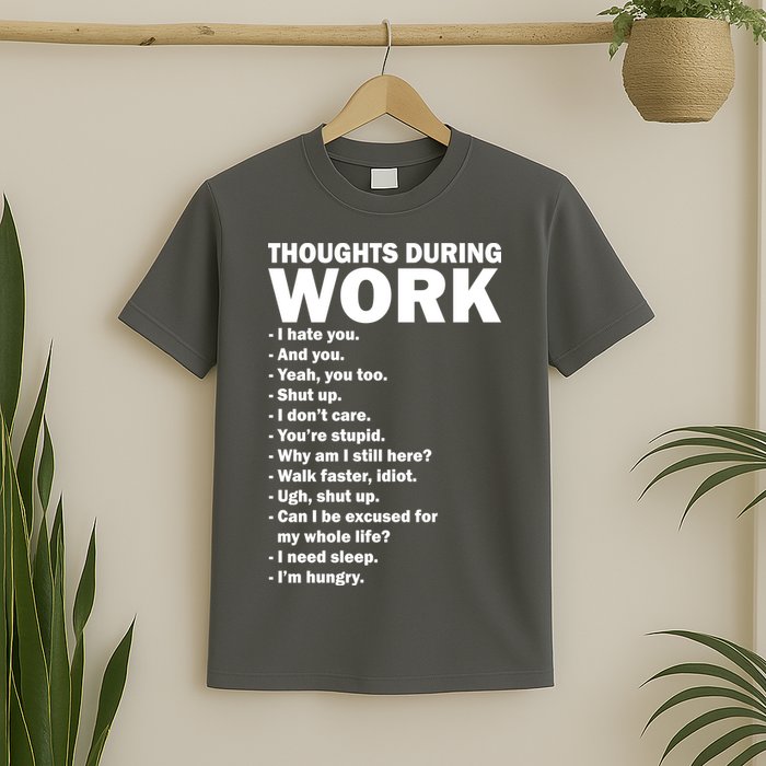 Thoughts During Work Funny T-Shirt