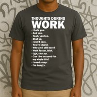 Thoughts During Work Funny T-Shirt