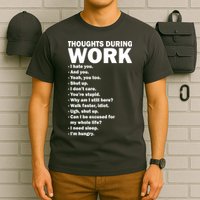 Thoughts During Work Funny T-Shirt