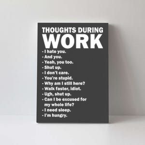 Thoughts During Work Funny Canvas