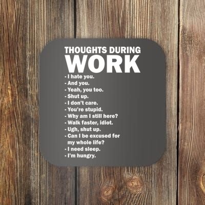 Thoughts During Work Funny Coaster
