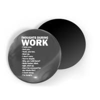 Thoughts During Work Funny Magnet