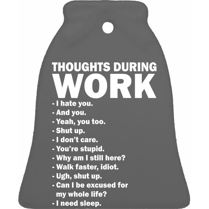 Thoughts During Work Funny Ceramic Bell Ornament