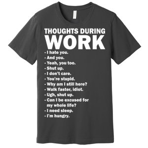 Thoughts During Work Funny Premium T-Shirt