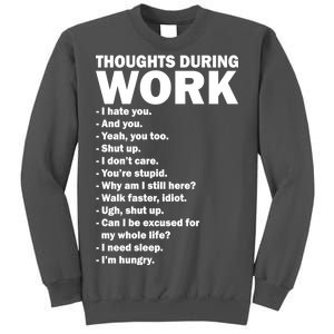 Thoughts During Work Funny Tall Sweatshirt