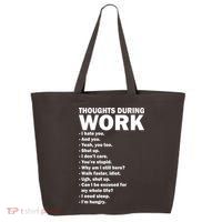 Thoughts During Work Funny 25L Jumbo Tote