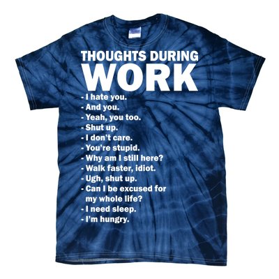 Thoughts During Work Funny Tie-Dye T-Shirt