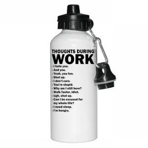 Thoughts During Work Funny Aluminum Water Bottle