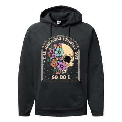 The Horrors Persist But So Do I Performance Fleece Hoodie