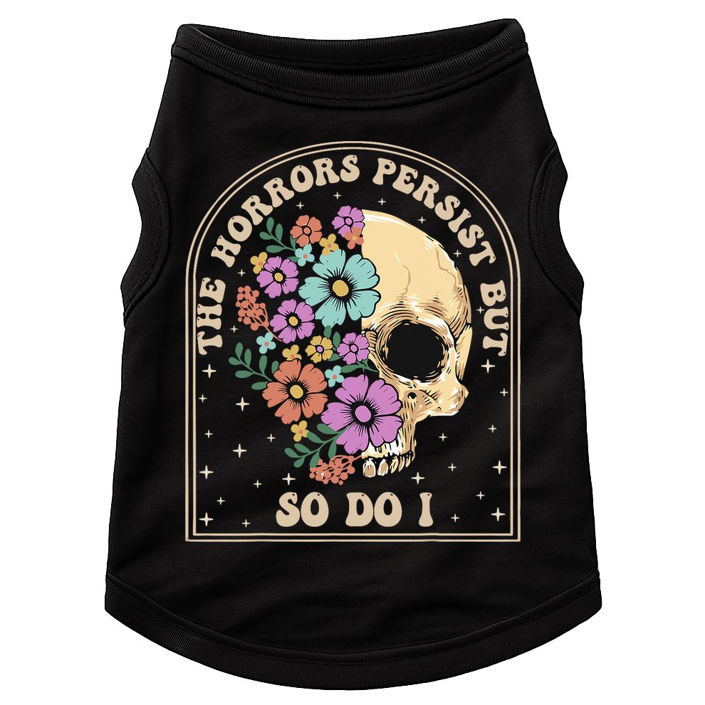 The Horrors Persist But So Do I Doggie Tank