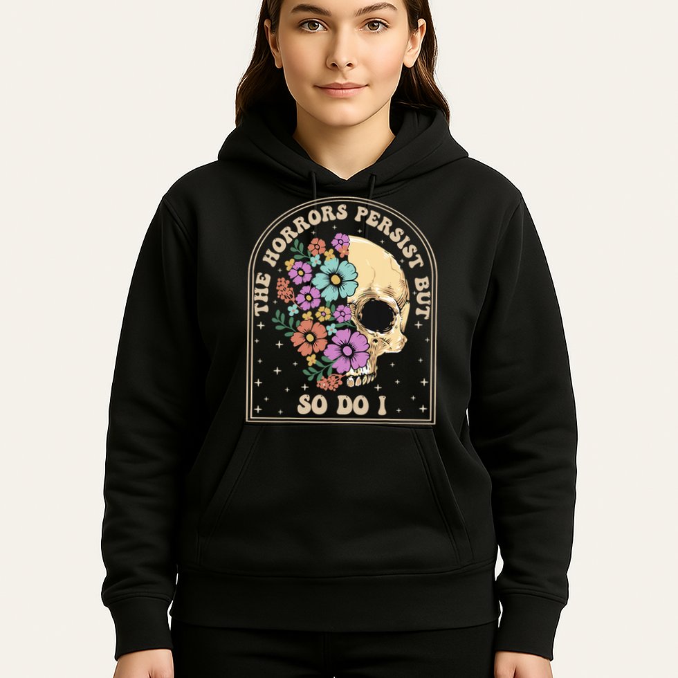 The Horrors Persist But So Do I Hoodie