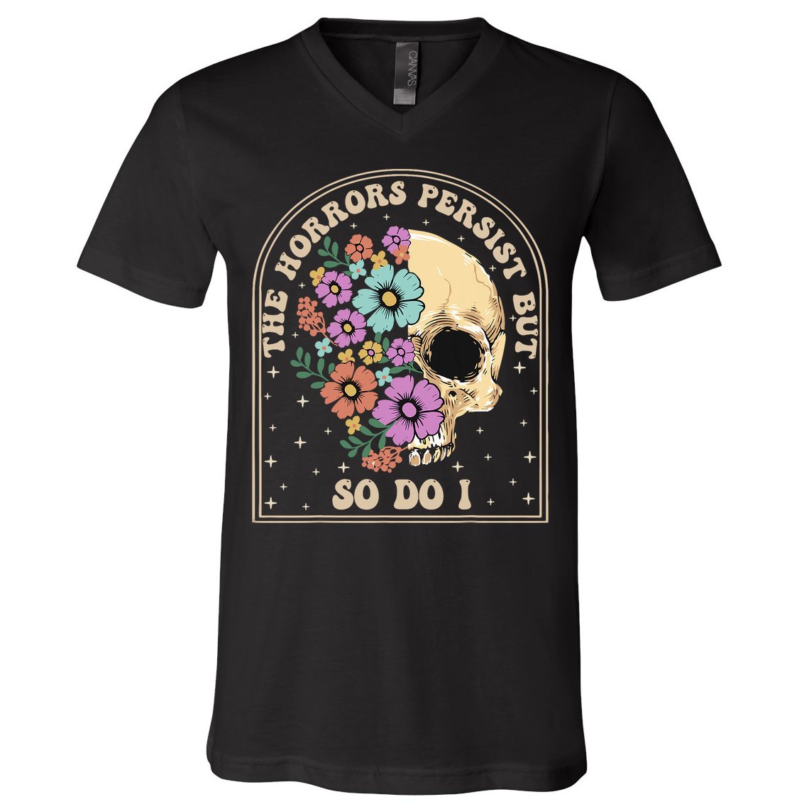 The Horrors Persist But So Do I V-Neck T-Shirt