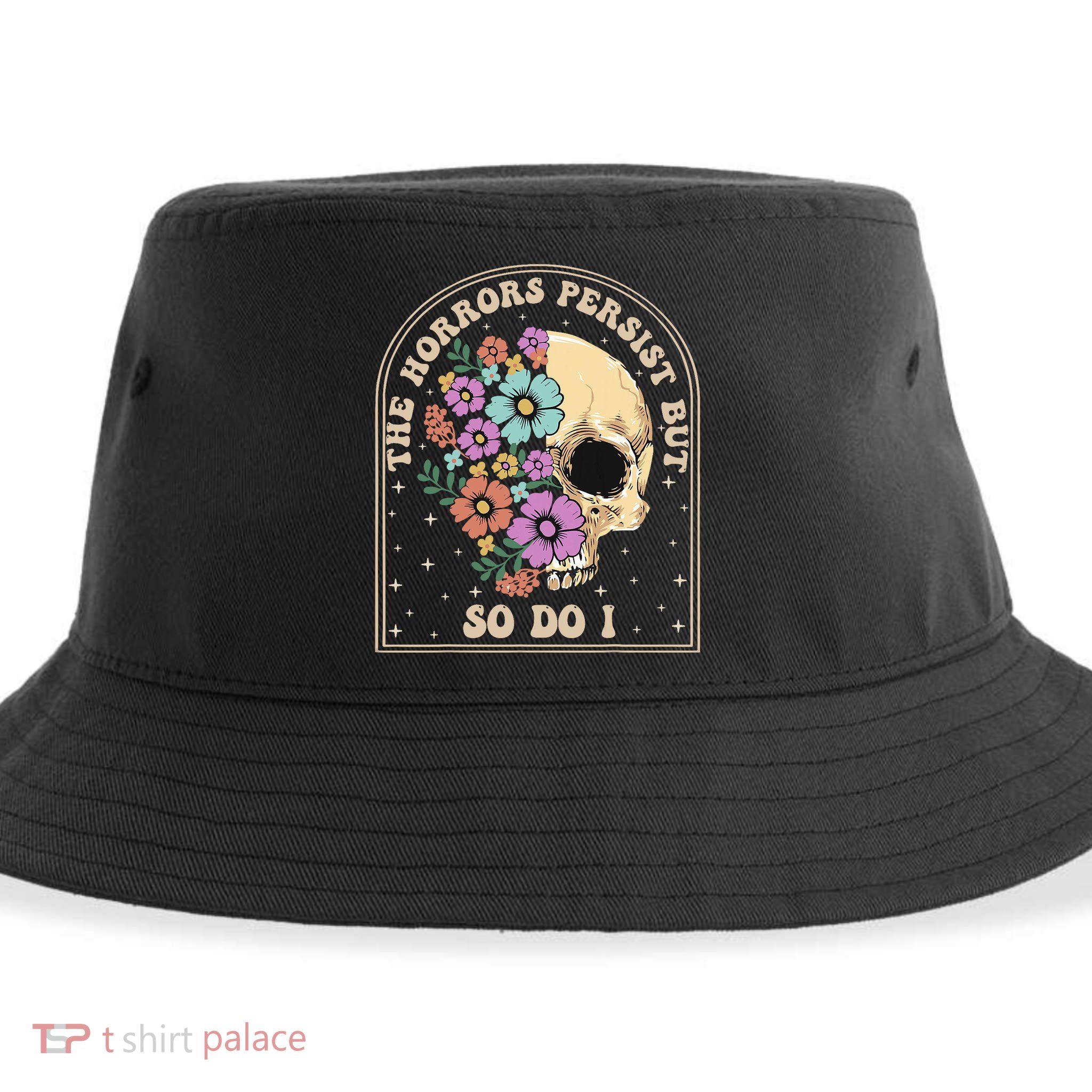 The Horrors Persist But So Do I Sustainable Bucket Hat