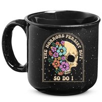The Horrors Persist But So Do I 15oz Campfire Ceramic Mug