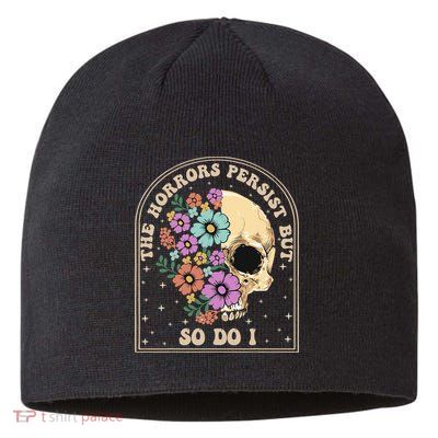 The Horrors Persist But So Do I Sustainable Beanie