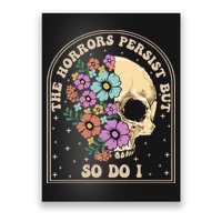 The Horrors Persist But So Do I Poster