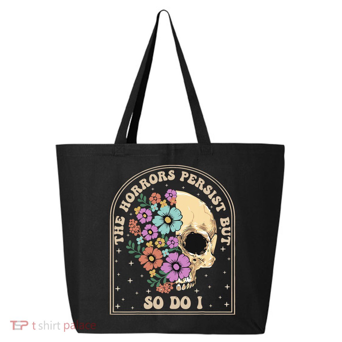 The Horrors Persist But So Do I 25L Jumbo Tote