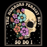 The Horrors Persist But So Do I Toddler Sweatshirt