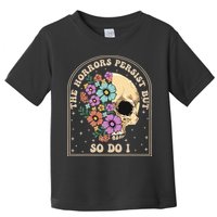The Horrors Persist But So Do I Toddler T-Shirt