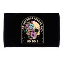 The Horrors Persist But So Do I Microfiber Hand Towel
