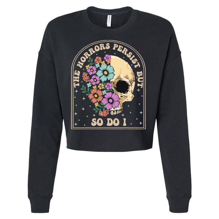 The Horrors Persist But So Do I Cropped Pullover Crew