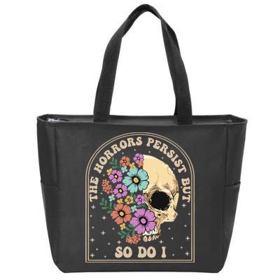 The Horrors Persist But So Do I Zip Tote Bag