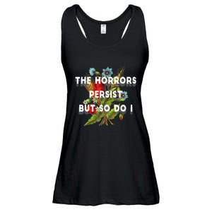 The Horrors Persist But So Do I Humor Funny Flower Design Ladies Essential Flowy Tank