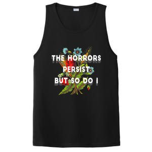 The Horrors Persist But So Do I Humor Funny Flower Design PosiCharge Competitor Tank