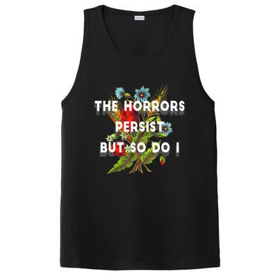 The Horrors Persist But So Do I Humor Funny Flower Design PosiCharge Competitor Tank