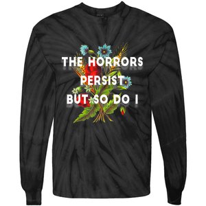 The Horrors Persist But So Do I Humor Funny Flower Design Tie-Dye Long Sleeve Shirt