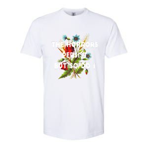 The Horrors Persist But So Do I Humor Funny Flower Design Softstyle CVC T-Shirt