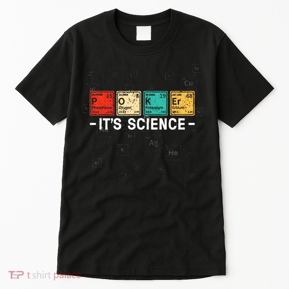 Texas HoldEm Poker ItS Science Funny Poker Player Tall T-Shirt