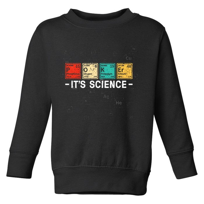 Texas HoldEm Poker ItS Science Funny Poker Player Toddler Sweatshirt