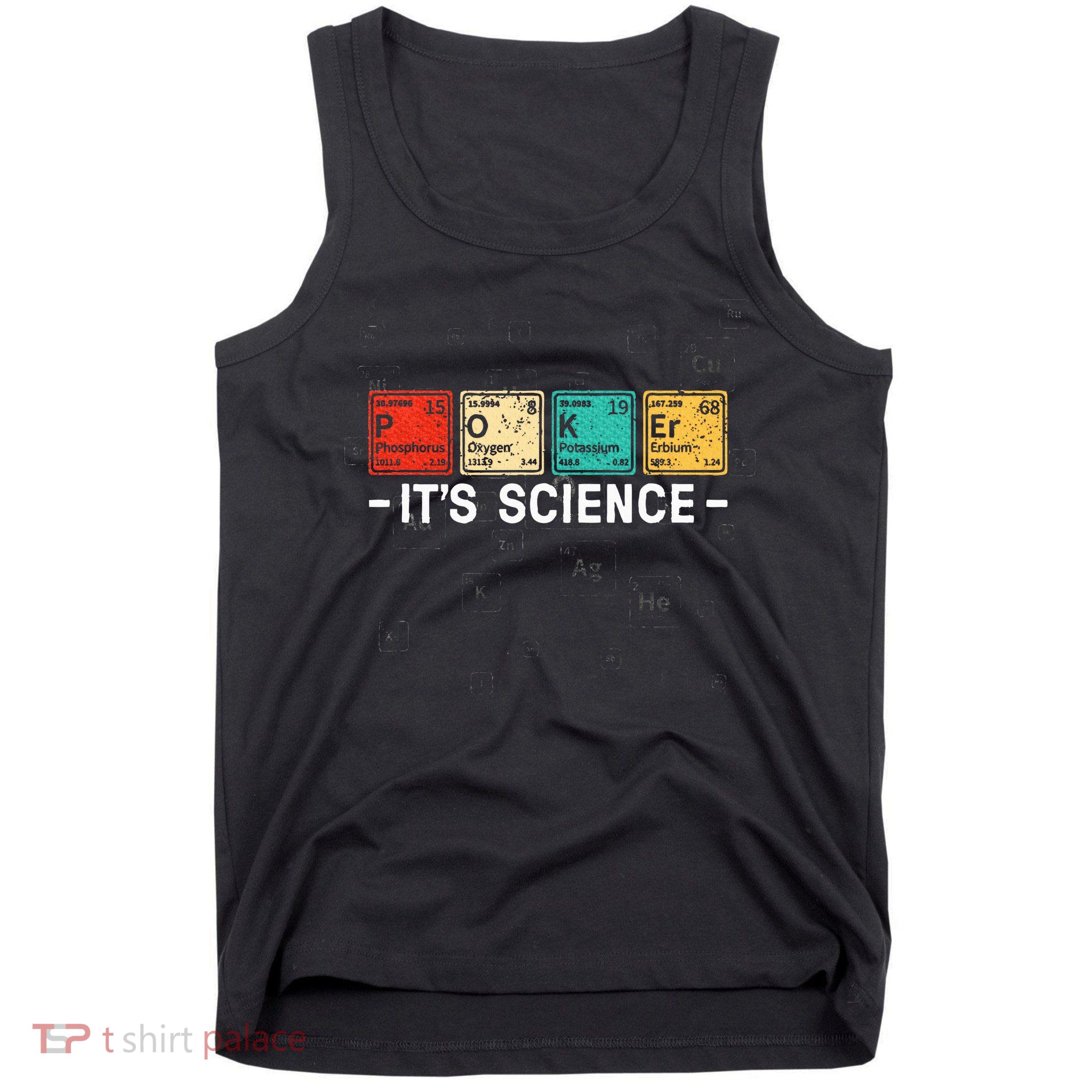 Texas HoldEm Poker ItS Science Funny Poker Player Tank Top