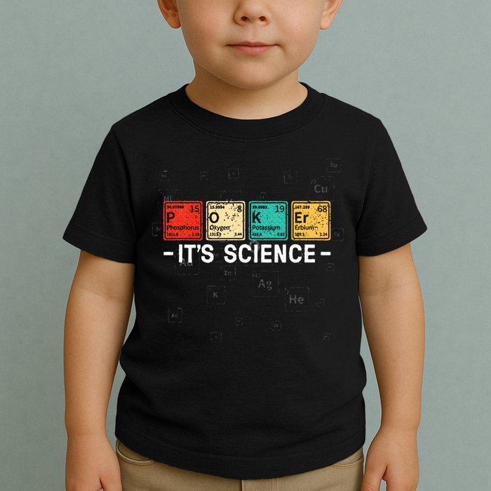Texas HoldEm Poker ItS Science Funny Poker Player Toddler T-Shirt