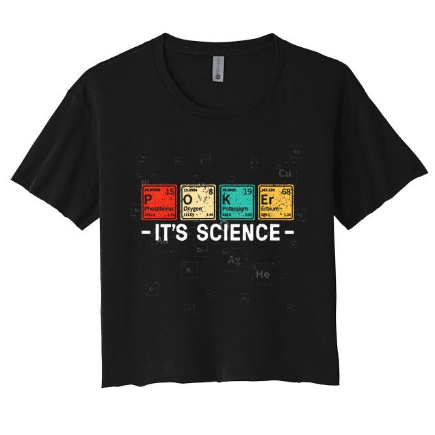 Texas HoldEm Poker ItS Science Funny Poker Player Crop Top