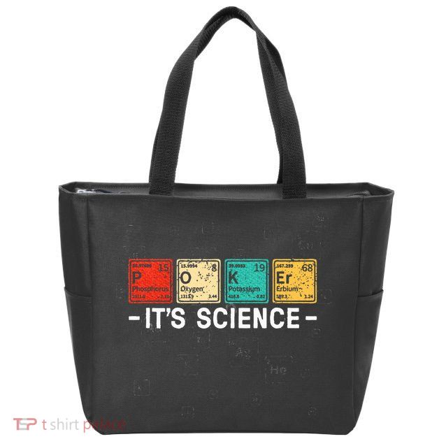 Texas HoldEm Poker ItS Science Funny Poker Player Zip Tote Bag