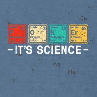 Texas HoldEm Poker ItS Science Funny Poker Player Garment-Dyed Sweatshirt