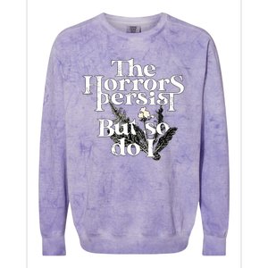 The Horrors Persist But So Do I Humor Flower Funny Colorblast Crewneck Sweatshirt