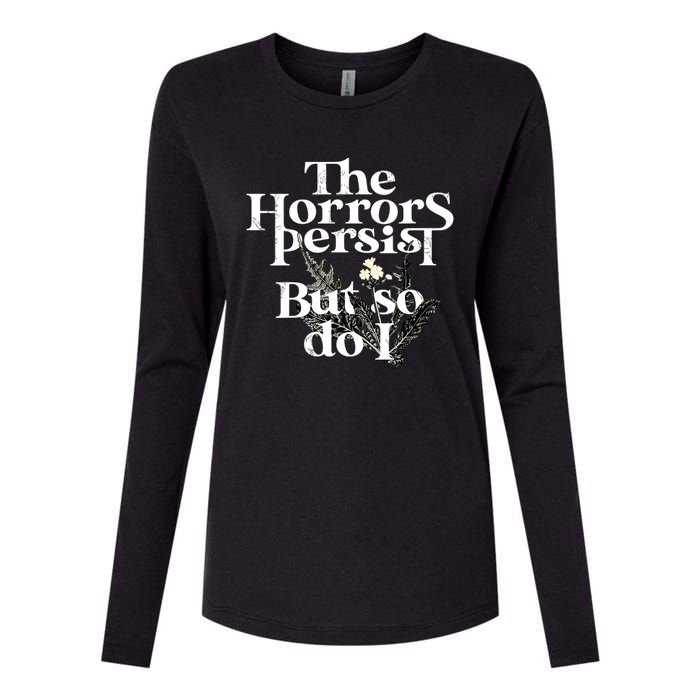 The Horrors Persist But So Do I Humor Flower Funny Womens Cotton Relaxed Long Sleeve T-Shirt