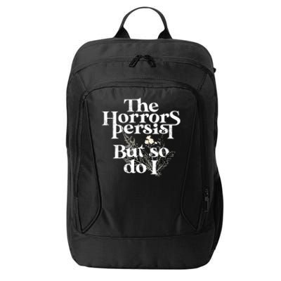 The Horrors Persist But So Do I Humor Flower Funny City Backpack