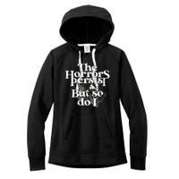 The Horrors Persist But So Do I Humor Flower Funny Women's Fleece Hoodie