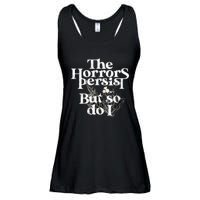 The Horrors Persist But So Do I Humor Flower Funny Ladies Essential Flowy Tank