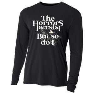 The Horrors Persist But So Do I Humor Flower Funny Cooling Performance Long Sleeve Crew