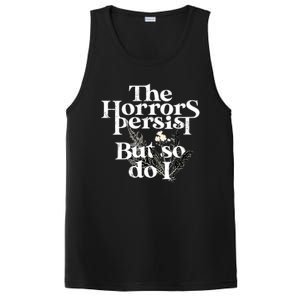 The Horrors Persist But So Do I Humor Flower Funny PosiCharge Competitor Tank