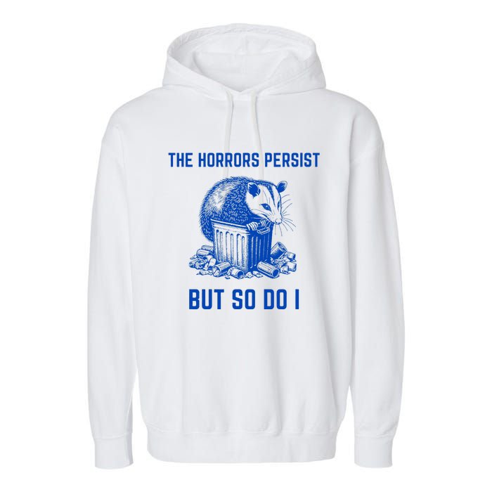 The Horrors Persist But So Do I Funny Opossum Garment-Dyed Fleece Hoodie