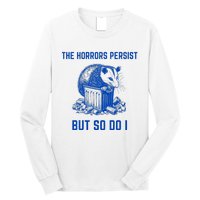 The Horrors Persist But So Do I Funny Opossum Long Sleeve Shirt