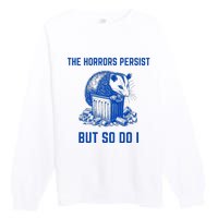 The Horrors Persist But So Do I Funny Opossum Premium Crewneck Sweatshirt